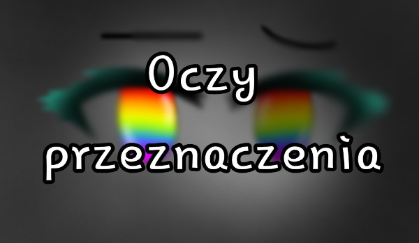 Oczy przeznaczenia.  #2