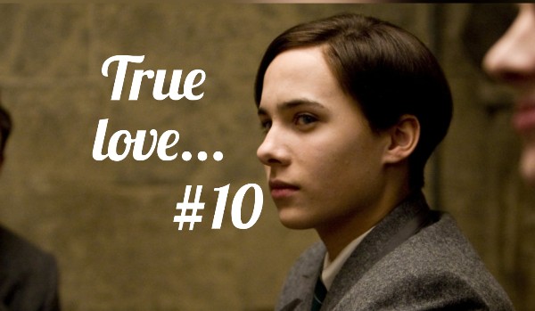 True love # 10