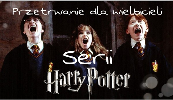 Przetranie dla wielbicieli serii Harry Potter.