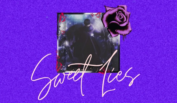 „Sweet Lies”
