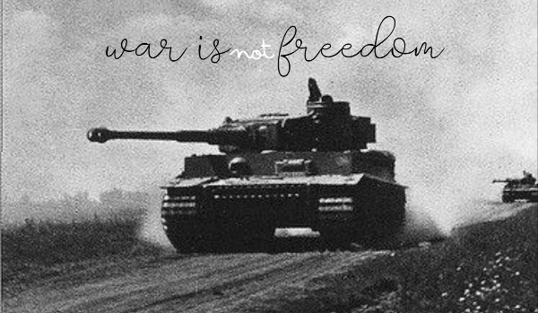 War is not freedom