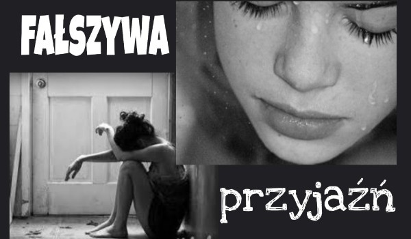 Fałszywa przyjaźń #2