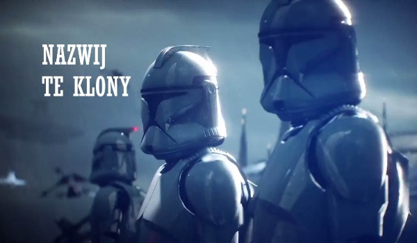 Nazwij te klony – Star Wars