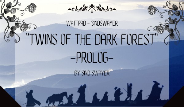 „Twins of the dark forest- Prolog” // ff Władca Pierścieni