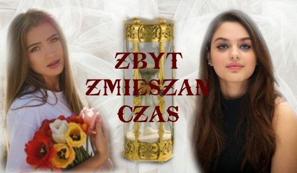 Zbyt zmieszany czas – 1