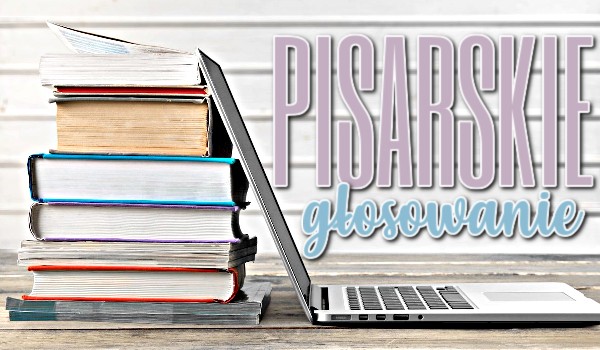 Pisarskie głosowanie!