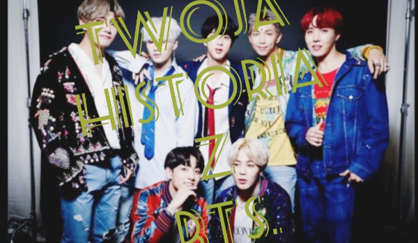 Twoja historia z Bts „cz3”