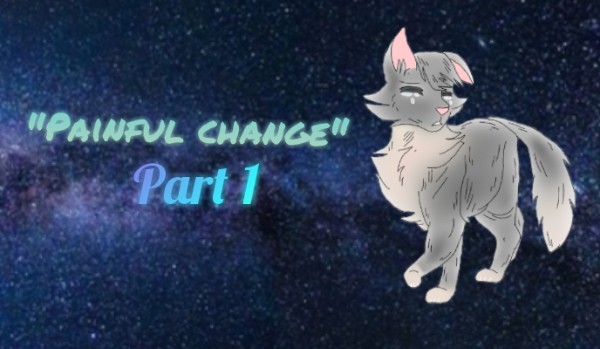 „Painful change” – part 1