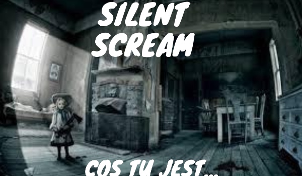 Silent Scream- Coś tu jest… „Babcia”