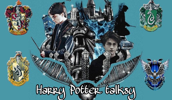 Harry Potter Talksy —12—