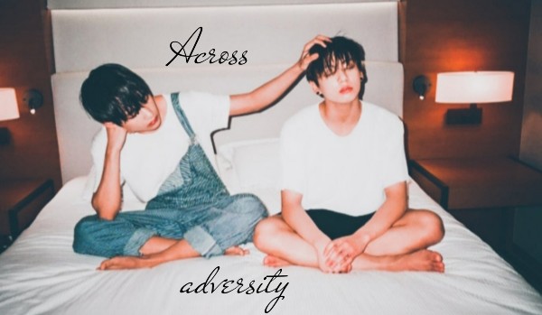 Across adversity [1/8]