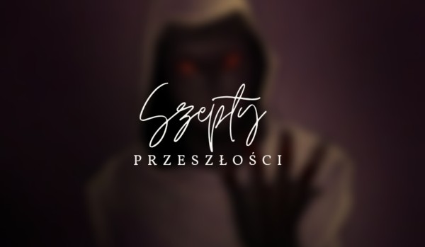 Szepty przeszłości #3