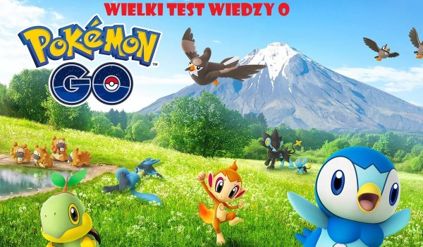 Wielki test wiedzy – Pokemon Go! (Taki wielki, żę aż mały)