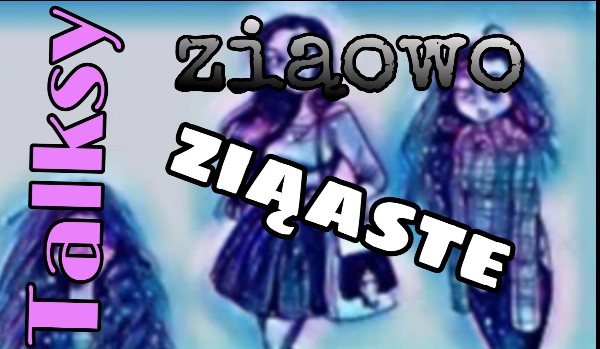 Talksy Ziąowo Ziąaiste #5 | Quafayette