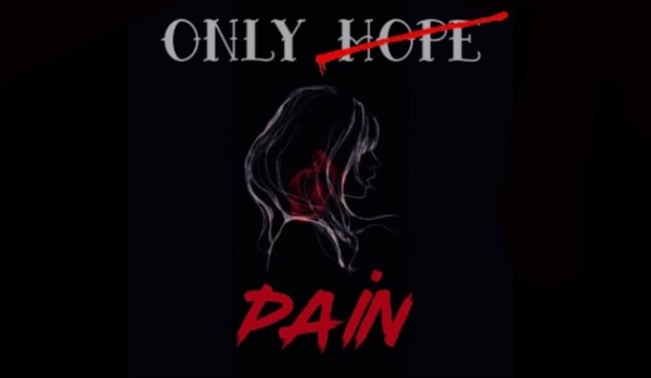Only Pain ~ Rozdział 1 może jest coś jeszcze