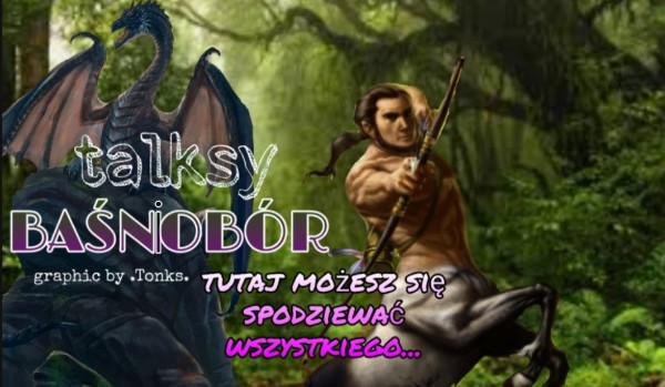 Talksy Baśniobór~21