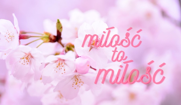 Miłość to miłość (cz. 3)