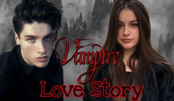 Vampire Love Story ~Część Druga~