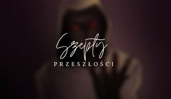 Szepty Przeszłości #2