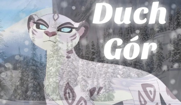 duch gór…(rozdział 1”nowy przyjaciel”)
