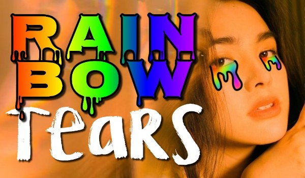 Rainbow tears