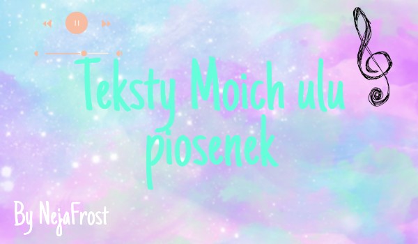 Teksty moich ulu piosenek