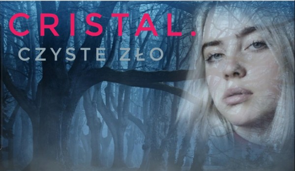 Cristal. Czyste zło #2