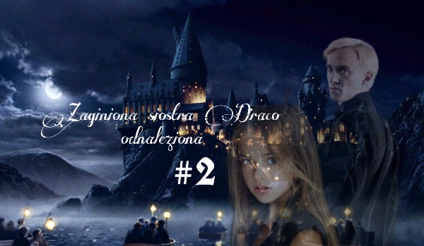 Zaginiona siostra Draco odnaleziona #1