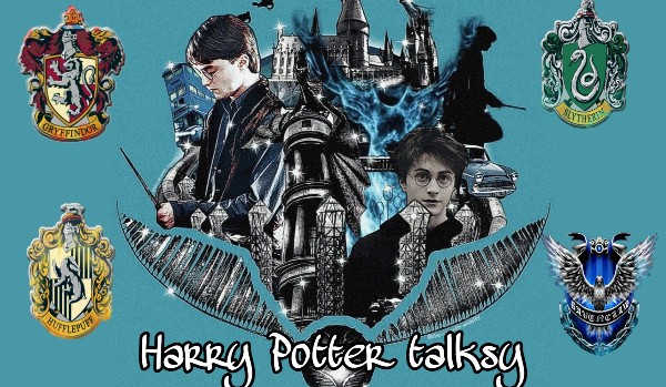 Harry Potter Talksy —2—