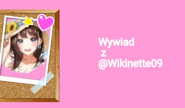 Wywiad z @Wikinette09