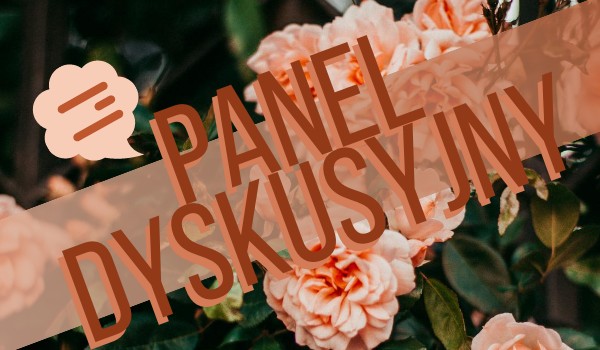 Panel Dyskusyjny – 005