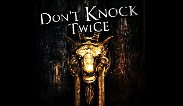 Don’t knock twice
