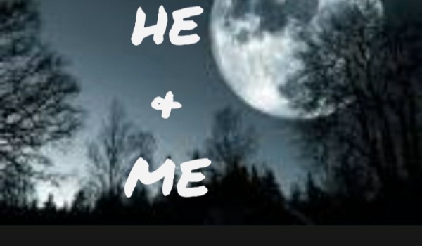 He & Me (one shot) #1