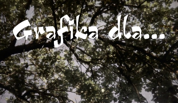 Grafika dla… @Magic_is_real!