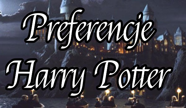 Preferencje Harry Potter #19