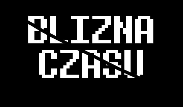 Blizna Czasu #2