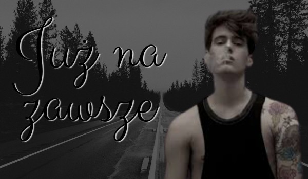Już na zawsze | Tęsknię za tobą