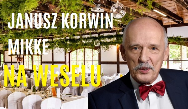 Featured image of post Janusz Korwin Mikke Anime Convention After espousing his unusual views on the itv programme