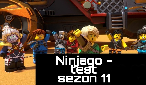 Test Ninjago sezon 11