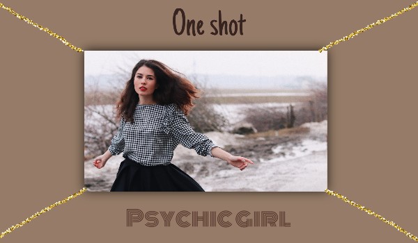 Psychic girl – one shot