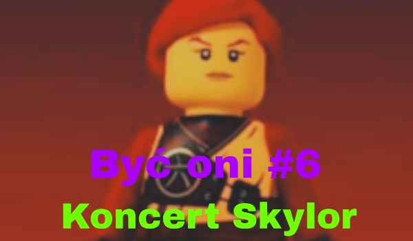 Być oni #6 Koncert Skylor
