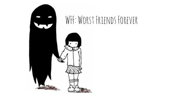 WFF: Worst Friends Forever – Prolog