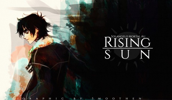 Rising Sun [Solangelo mortal AU] #11