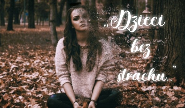 ,,Dzieci bez strachu” 7