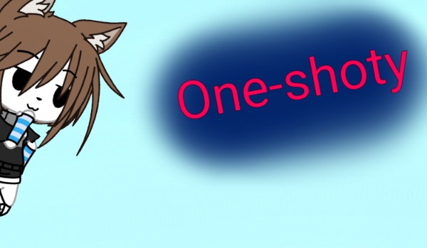 One shoty- WAŻNE INFO