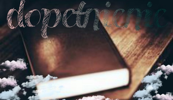 Dopełnienie – rozdział 1