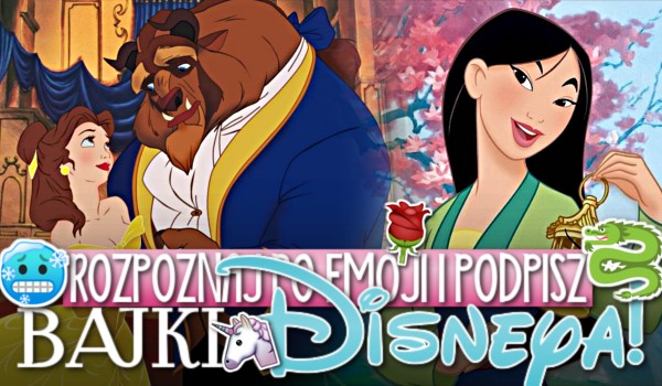Rozpoznaj po emoji i podpisz bajki Disneya!