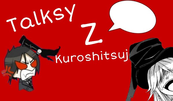 Talksy z Kuroshitsuji cz. 1