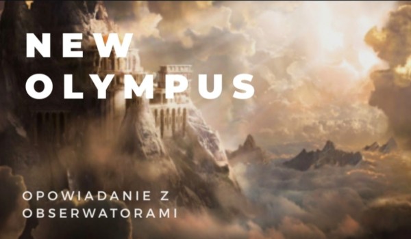 New Olympus #2[Opo z obs]*Przedstawienie postaci*