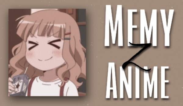 Memy z Anime [8]